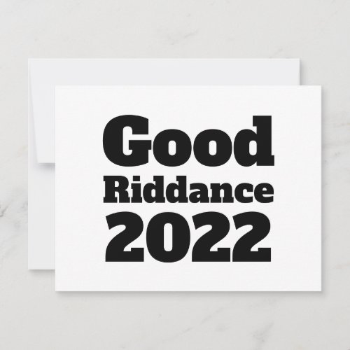 Custom Colors  Text Good Riddance 2022 Flat Card