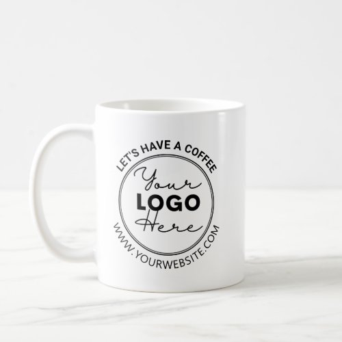 Custom Company Logo Lets Have a Coffee Coffee Mug
