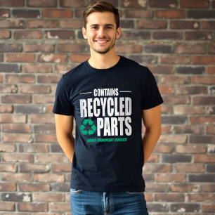 Custom Contains Recycled Parts Transplant T-Shirt