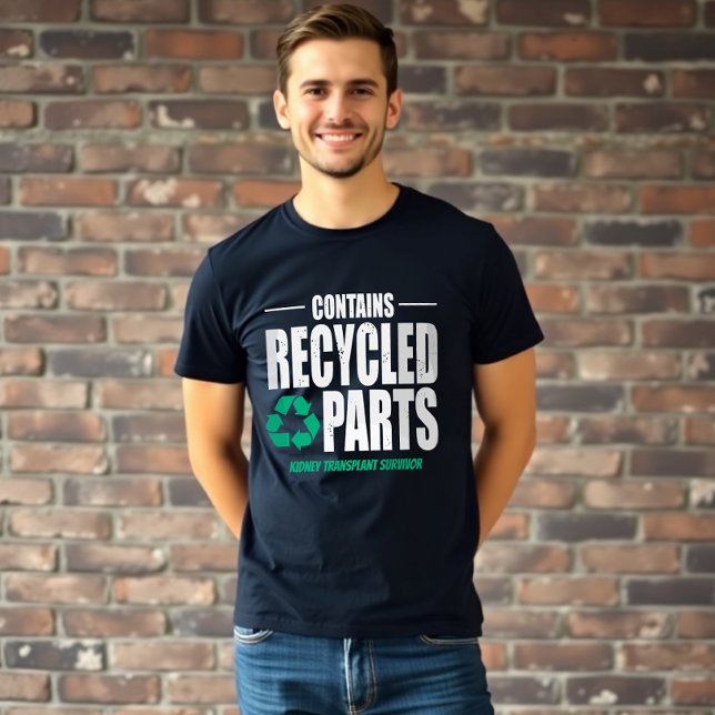 Custom Contains Recycled Parts Transplant T-Shirt (Creator Uploaded)