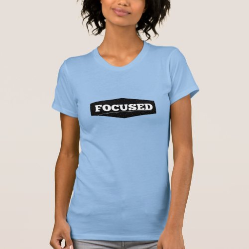 custom cool focus inspiration motivational design T_Shirt