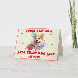 Custom Corgi Mom Dog Best Crazy Dog Lady Ever Card