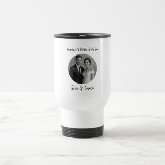 Custom Couple – Adventure Is Better With You Travel Mug
