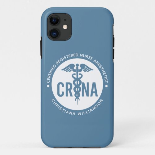 Custom CRNA Certified Registered Nurse Anesthetist iPhone 11 Case