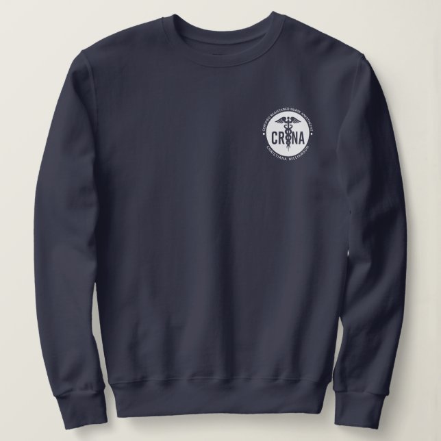 Custom CRNA Certified Registered Nurse Anesthetist Sweatshirt (Design Front)