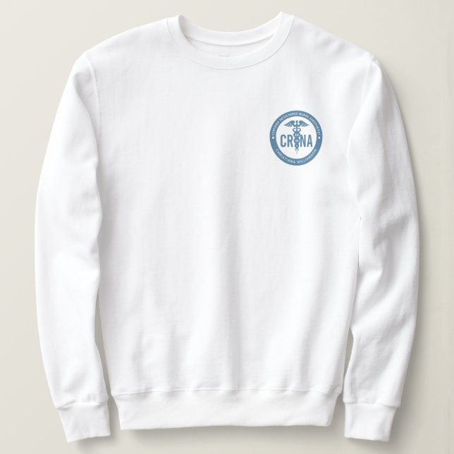 Custom CRNA Certified Registered Nurse Anesthetist Sweatshirt (Design Front)