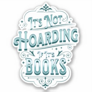 Custom Cut Sticker It's not hoarding if it's books