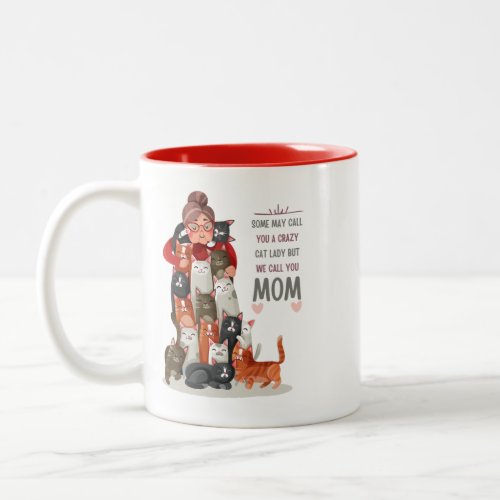 Custom Cute Cat Mom Crazy Cat Lady Two_Tone Coffee Mug