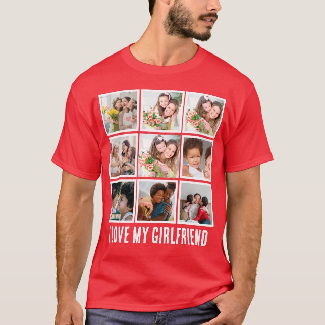 Custom Cute I love my girlfriend 9 Photo collage T-Shirt (Front)