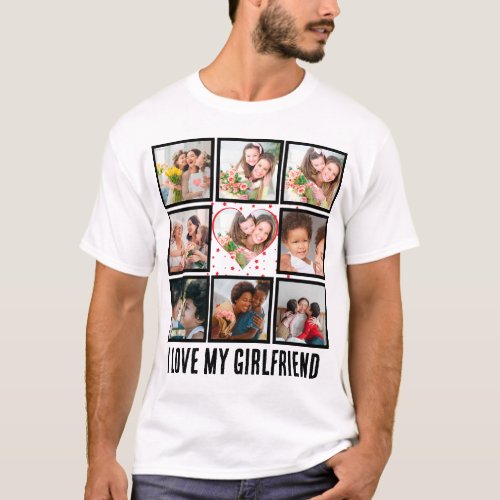 Custom Cute I love my girlfriend 9 Photo collage T_Shirt