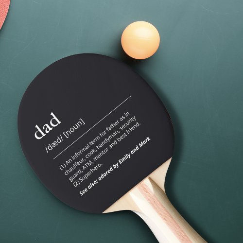 Custom Dad or Daddy definition black dictionary Ping Pong Paddle