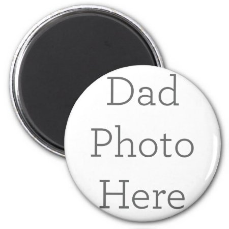 Custom Dad Photo Magnet Gift
