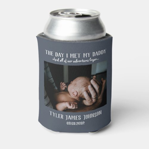 Custom Daddy Photo First Fathers Day  Can Cooler