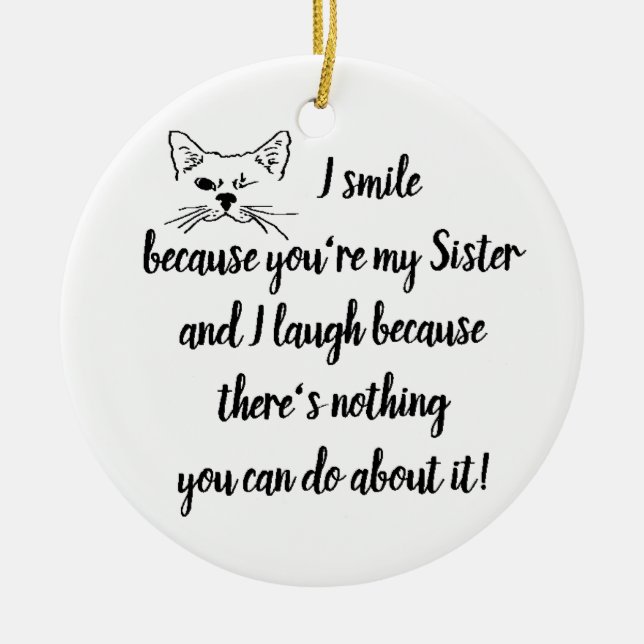 Custom Date Fun Sister Quote Cute Winking Cat Ceramic Ornament (Front)
