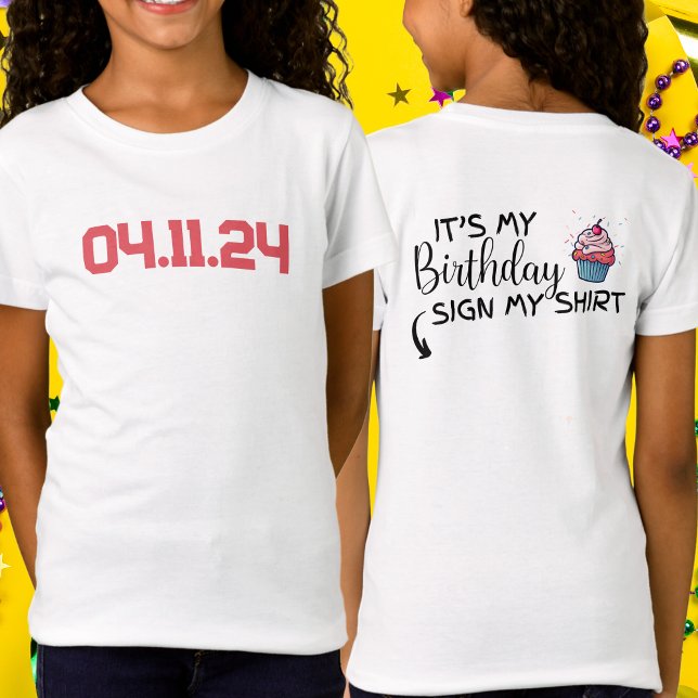 Custom Date It's My Birthday Sign My Shirt (Creator Uploaded)