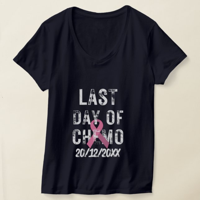 CUSTOM DATE Last Day of Chemo BREAST CANCER  T-Shirt (Laydown)
