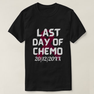 CUSTOM DATE Last Day of Chemo BREAST CANCER  T-Shirt