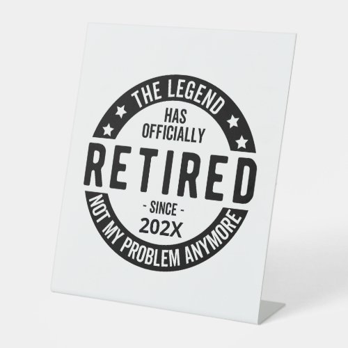 Custom Date The Legend Has Officially Retired Pedestal Sign