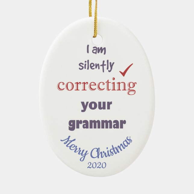Custom Dated Christmas Correcting Grammar Fun Ceramic Ornament (Back)