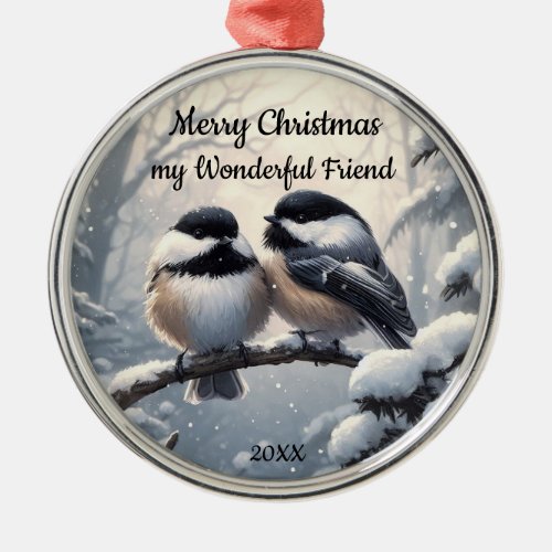 Custom Dated Christmas Friend Chickadee Birds Metal Ornament