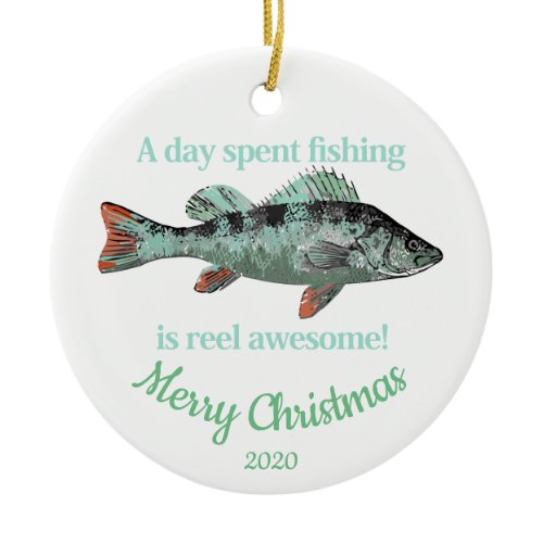 Custom Dated Christmas Fun Fishing Quote Ceramic Ornament