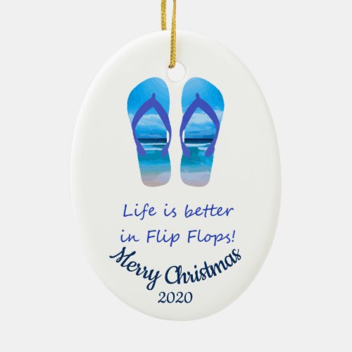 Custom Dated Christmas Life Better in Flip Flops Ceramic Ornament