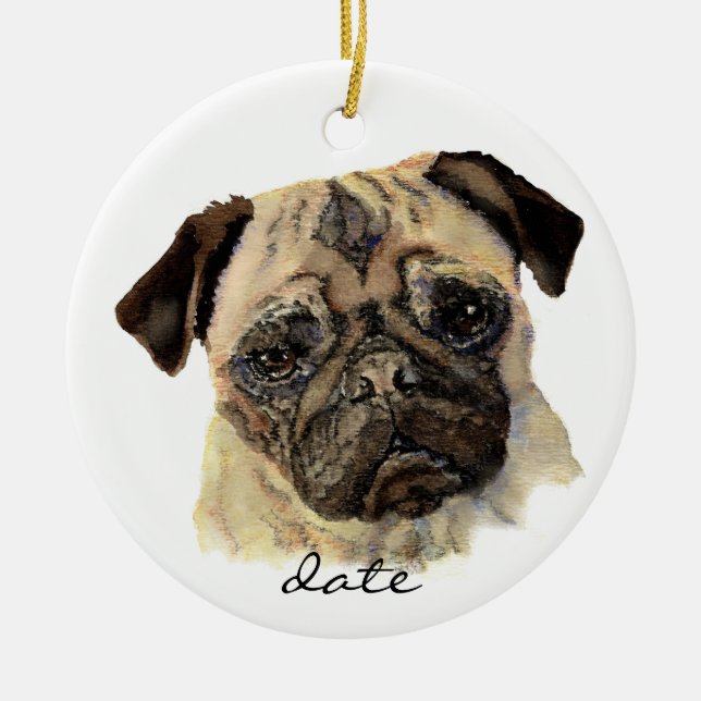 Custom Dated, Pug, Pet, Dog, Animal Ceramic Ornament (Front)