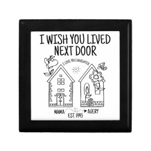 Custom Daughter Gift I Wish You Lived Next Door Box