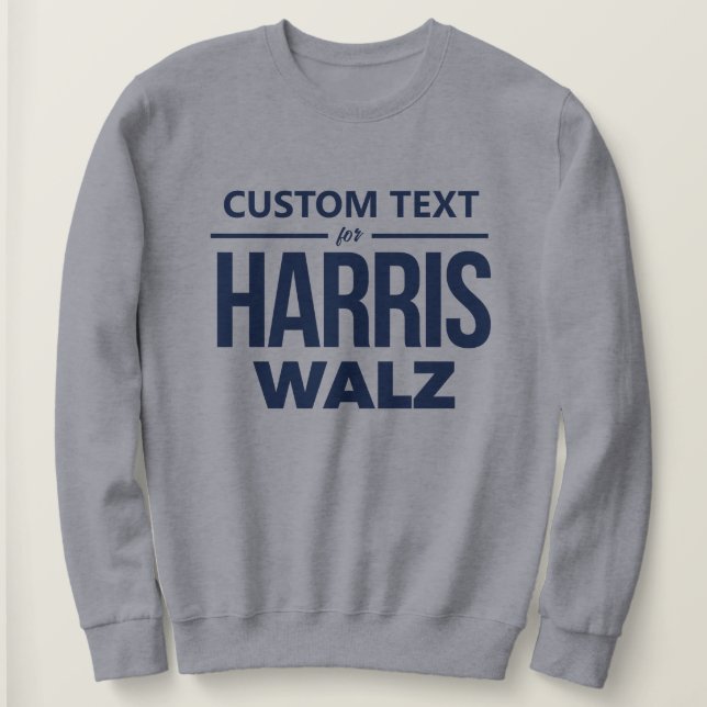 Custom Design for Harris Walz Sweatshirt (Design Front)