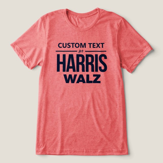 Custom Design for Harris Walz Tri-Blend Shirt (Design Front)