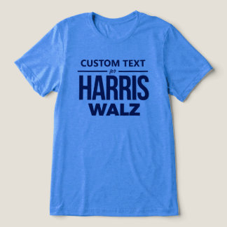 Custom Design for Harris Walz Tri-Blend Shirt