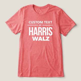 Custom Design for Harris Walz Tri-Blend Shirt