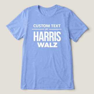Custom Design for Harris Walz Tri-Blend Shirt