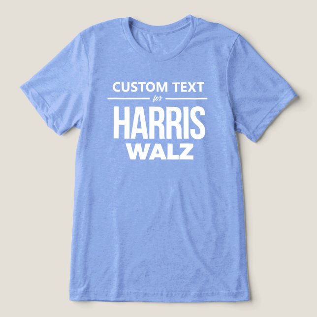 Custom Design for Harris Walz Tri-Blend Shirt (Design Front)