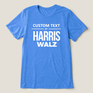 Custom Design for Harris Walz Tri-Blend Shirt