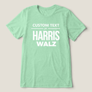 Custom Design for Harris Walz Tri-Blend Shirt