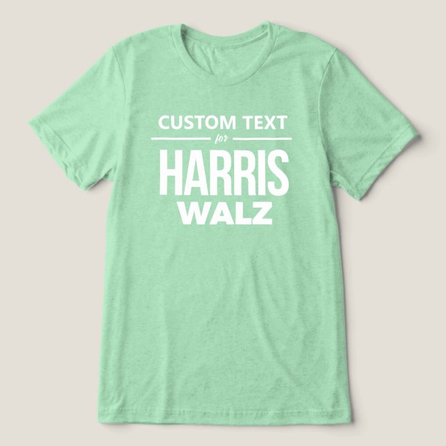 Custom Design for Harris Walz Tri-Blend Shirt (Design Front)