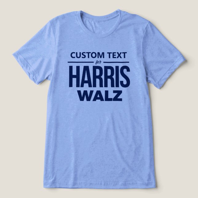 Custom Design for Harris Walz Tri-Blend Shirt (Design Front)