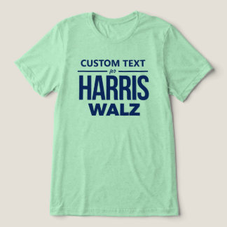 Custom Design for Harris Walz Tri-Blend Shirt