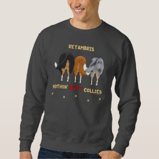 CUSTOM Design - Nothin' Butt Collies - Retambris Sweatshirt