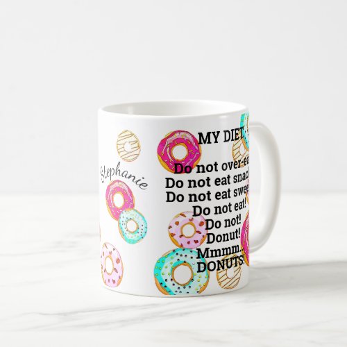 Custom Diet to Donut Doughnut Funny Humor White Coffee Mug
