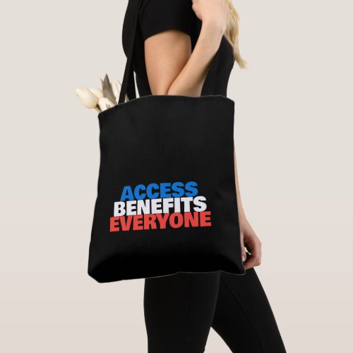 Custom Disability Pride Access Benefits Everyone  Tote Bag