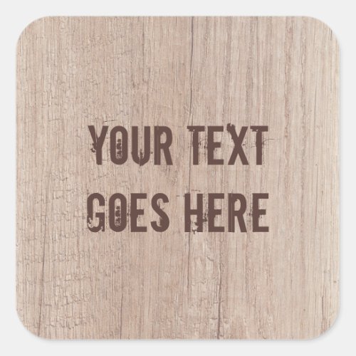 Custom Distressed Text Brown Wood Board Look Square Sticker