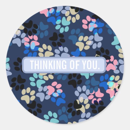 CUSTOM DOG BLUE PAW THINKING OF YOU ADD YOUR OWN CLASSIC ROUND STICKER