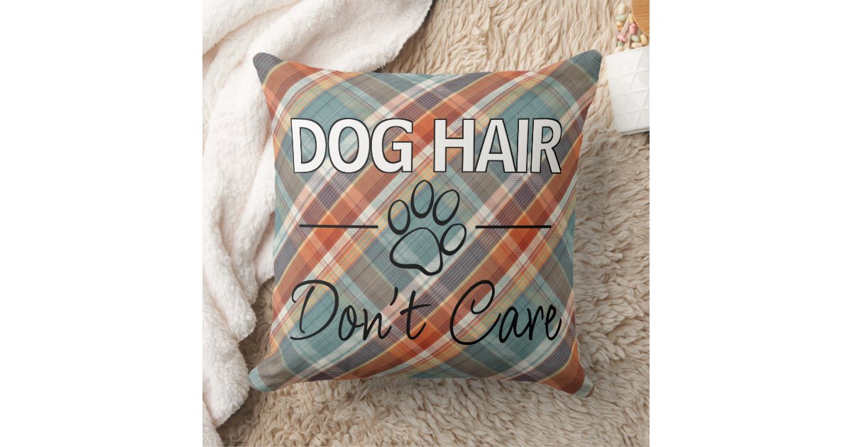 Custom Dog Hair Don't Care Text And Paw Print Throw Pillow Zazzle