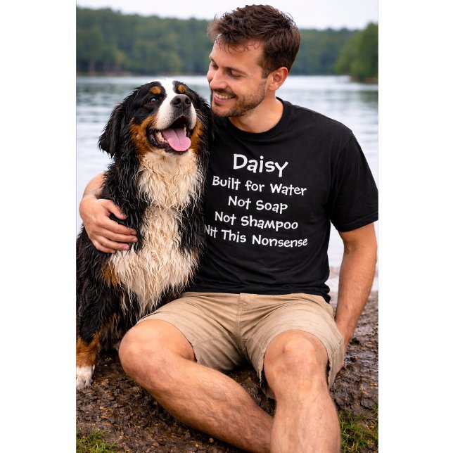Custom Dog Name– Built for Water Not Soap T-Shirt (Creator Uploaded)