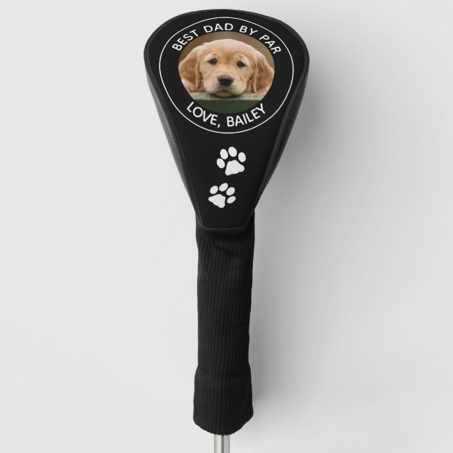 Custom Dog Photo Best Dad By Par Black White Golf Head Cover