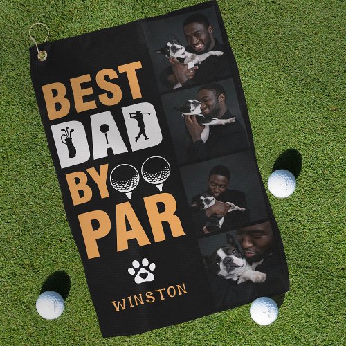 Custom Dog Photo Collage Best Dad By Par  Golf Towel