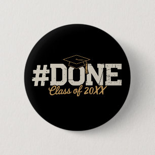 Custom Done Class Of Gold Graduation Graduate Button