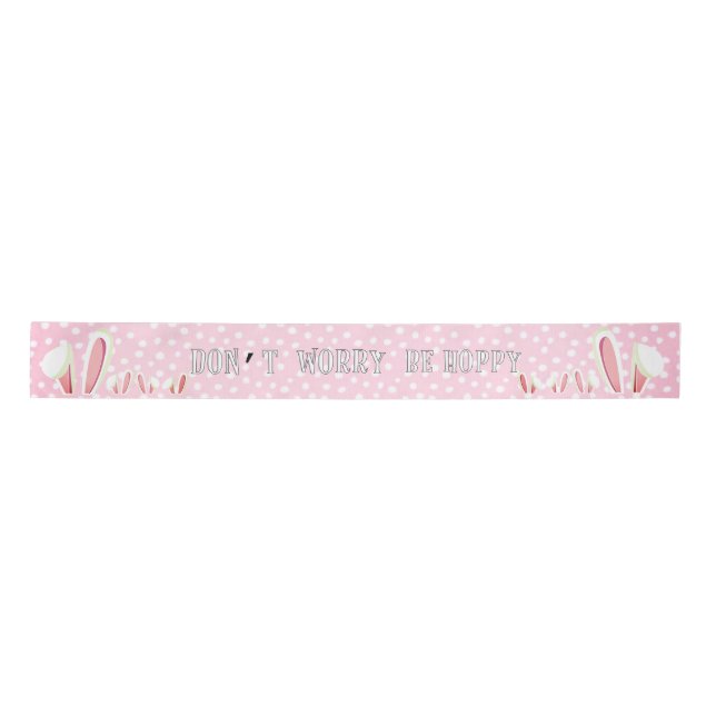 Custom DON'T WORRY BE HOPPY Bunny Ears Aesthetic Satin Ribbon (Front)